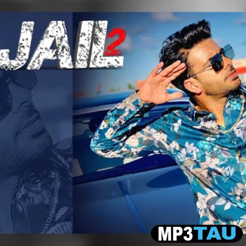Jail-2 Mankirt Aulakh mp3 song lyrics